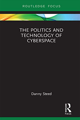The Politics and Technology of Cyberspace (Modern Security Studies)