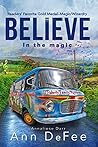 Believe in the Magic by Ann DeFee