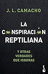 La conspiración reptiliana y otras verdades que ignoras