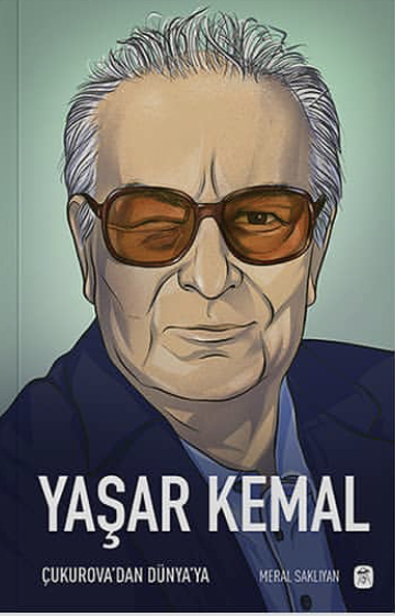 Yaşar Kemal “Çukurova’dan Dünya’ya”