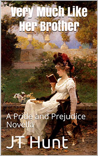Very Much Like Her Brother: A Pride and Prejudice Novella (Kindle Edition)