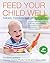 Feed Your Child Well: Babie...