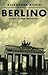 Berlino. Storia di una metropoli