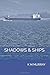 Shadows & Ships by K.M. Murray