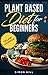 Plant based diet for beginn...