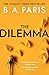 The Dilemma by B.A. Paris