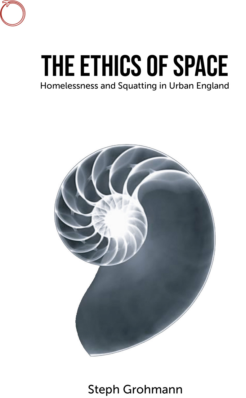 The Ethics of Space: Homelessness and Squatting in Urban England (Malinowski Monographs)