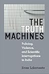 The Truth Machines by Jinee Lokaneeta