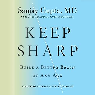 Keep Sharp: How to Build a Better Brain at Any Age