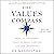 The Values Compass: What 101 Countries Teach Us About Purpose, Life, and Leadership