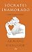Sócrates enamorado: Cómo se hace un filósofo (Ariel) (Spanish Edition)
