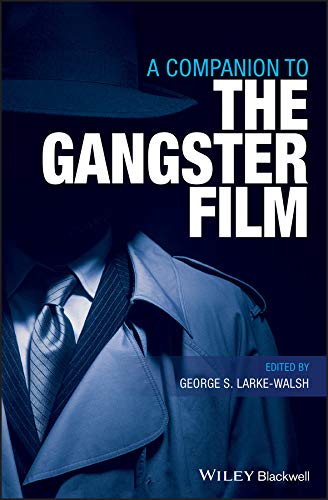 A Companion to the Gangster Film (Kindle Edition)