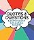 Quotes & Questions: A Journ...