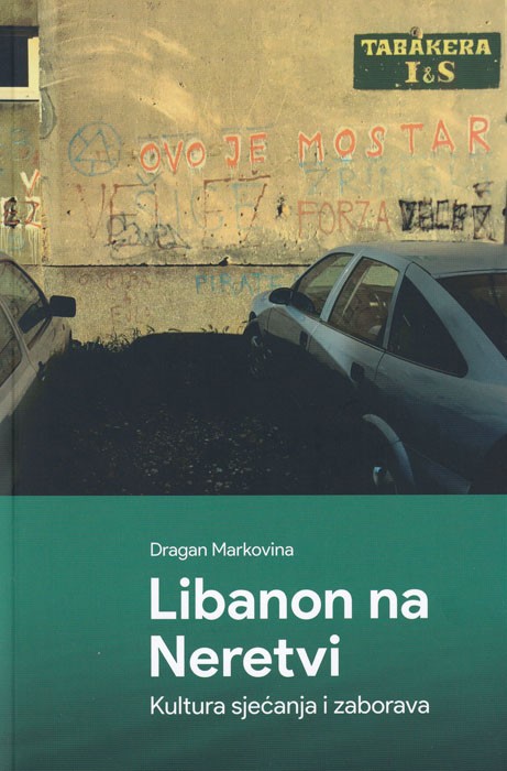 Libanon na Neretvi: kultura sjećanja i zaborava (Paperback)