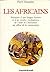 Les Africains: Initiation à...