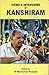 Views and Interviews of Kanshiram by N. Manohar Prasad