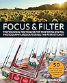 Focus & Filter: Professional Techniques for Mastering Digital ...