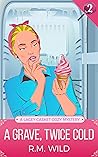 A Grave, Twice Cold: A Lacey Casket Cozy Mystery (Casket and Slate Book 2)