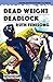 Dead Weight / Deadlock