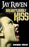 Book cover for Daylight's Deadly Kiss (Blood Riders, #2)