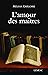L'amour Des Maîtres by GREGOIRE MELISSA