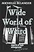 Wide World of Weird by Michelle Belanger