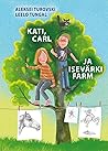 Kati, Carl ja isevärki farm by Leelo Tungal