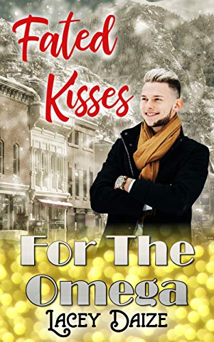 Fated Kisses for the Omega (Mountain Springs Omegas #2)