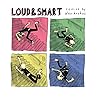 Loud and Smart by Alex Krokus