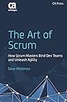 The Art of Scrum: How Scrum Masters Bind Dev Teams and Unleash Agility
