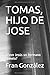 TOMAS, HIJO DE JOSE: ¿Tuvo ...