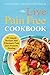 Live Pain Free Cookbook by Jesse Cannone