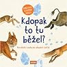 Kdopak to tu běžel? by Svenja Ernsten Kdopak to tu běžel? by Svenja Ernsten