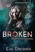Broken (Omega's Destruction #1)