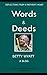 Words & Deeds