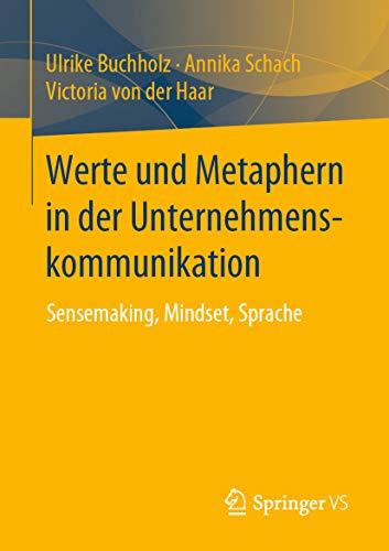 Werte und Metaphern in der Unternehmenskommunikation: Sensemaking, Mindset, Sprache (German Edition)