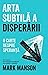 Arta subtila a disperarii