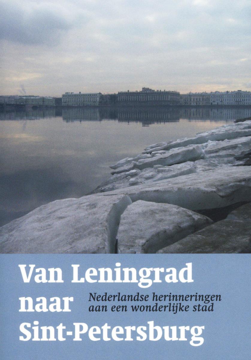 Van Leningrad naar Sint-Petersburg: Nederlandse herinneringen aan een wonderlijke stad