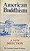 American Buddhism: A New Di...