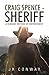 Craig Spence - Sheriff by J.R. Conway