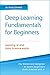 Deep Learning Fundamentals for Beginners