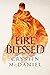 Fire Blessed (Blessings of Myrillia #2)