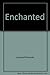 Enchanted