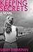 Keeping Secrets: A Novel