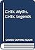 Celtic Myths, Celtic Legends