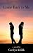 Come Back to Me by Carolyn Astfalk Come Back to Me by Carolyn Astfalk