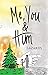 Me, You, & Him