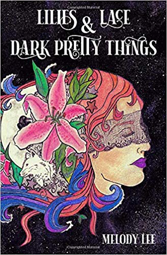 Lilies & Lace & Dark Pretty Things (Paperback)