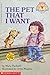 The Pet That I Want by Mary Packard