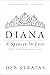 Diana, A Spencer in Love: A...